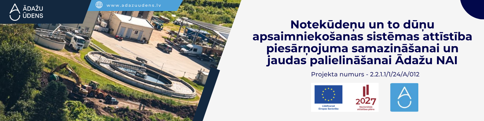 Notekūdeņu un to dūņu apsaimniekošanas sistēmas attīstība piesārņojuma samazināšanai un jaudas palielināšanai Ādažu NAI